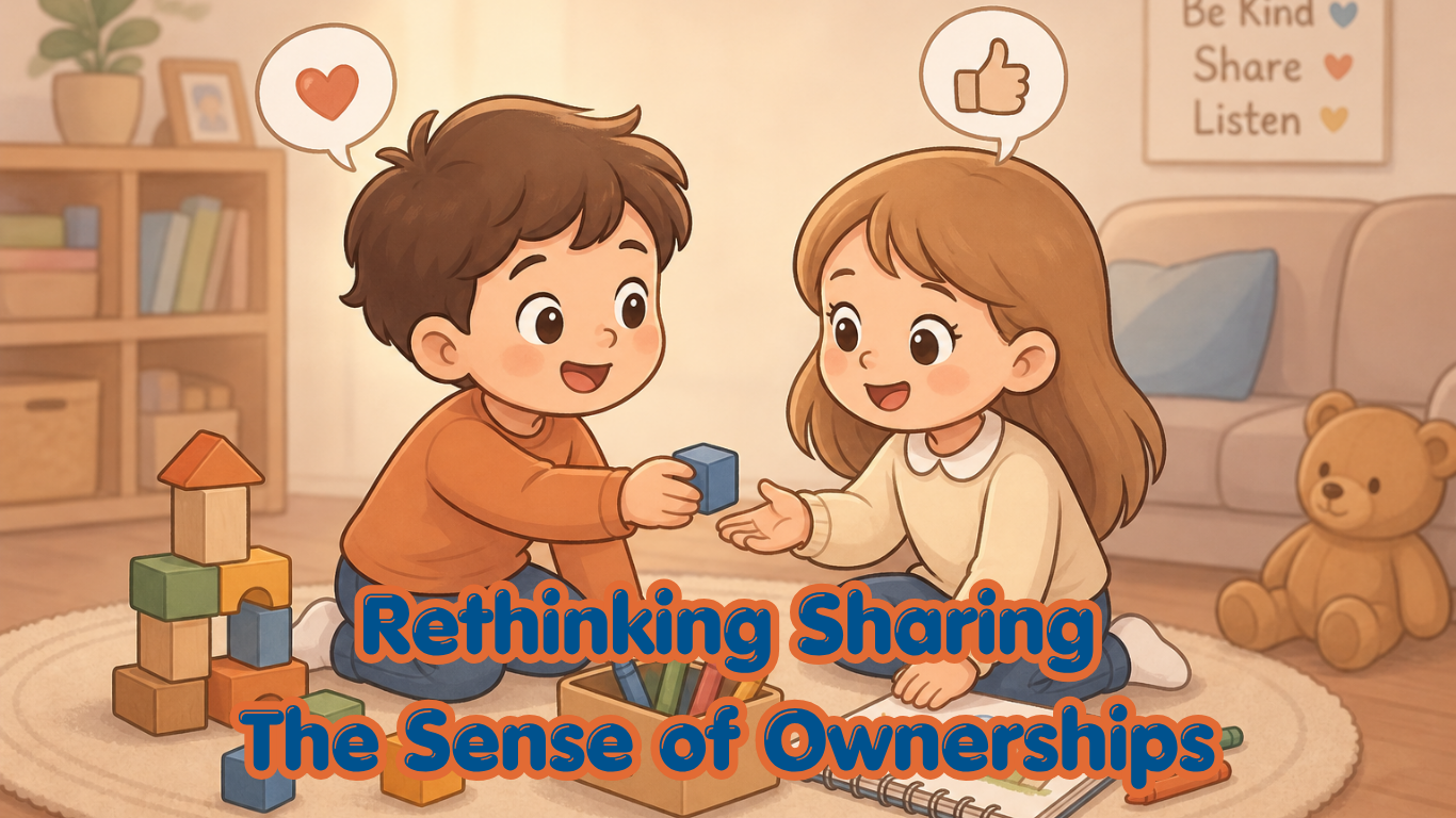 Should We Teach Kids to Share Everything? Rethinking Sharing, Ownership, and Boundaries